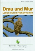 Cover: Drau und Mur - Leben durch Flussdynamik - Naturerbe