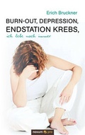 Cover: Burn-out, Depression, Endstation Krebs, ich lebe noch immer - novum Verlag