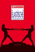Cover: Gummi - Die elastische Faszination - Dr. Gupta Verlags GmbH