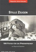 Cover: Fotos f&uuml;r die Pressefreiheit. Herausgegeben von Reporter ohne Grenzen / Stille Zeugen - TAZ