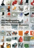 Cover: 100 Masterpieces aus der Sammlung des Vitra Design Museums - Vitra Design Museum