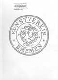 Cover: A Catalogue of the Works of Art from the Collection of the Kunsthalle Bremen lost during Evacuation in the Second World War - Kunstverein Bremen