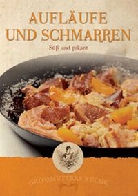 Abbildung von: Großmutters Küche - Aufläufe und Schmarren - Krenn, H