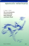 Cover: Die neurologische Untersuchung beim Kleintier und beim Pferd - wak
