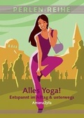 Cover: Alles Yoga! - Perlen-Reihe