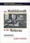 Cover: Das Mathildenstift in der Wetterau - Hessisches Wirtschaftsarchiv