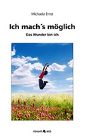 Cover: Ich mach&acute;s m&ouml;glich - novum eco Verlag