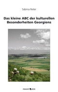 Cover: Das kleine ABC der kulturellen Besonderheiten Georgiens - novum eco Verlag