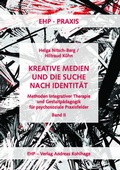 Cover: Kreative Medien und die Suche nach Identit&auml;t. Methoden der Integrativen... - EHP Edition Humanistische Psychologie