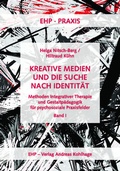 Cover: Kreative Medien und die Suche nach Identit&auml;t. Methoden der Integrativen... - EHP Edition Humanistische Psychologie