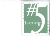 Enlarge image Cover: Tuning up Number 5 - Kunstmuseum Wolfsburg