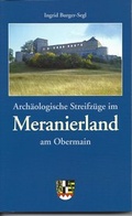 Cover: Arch&auml;ologische Streifz&uuml;ge im Meranierland am Obermain - Bezirk Oberfranken