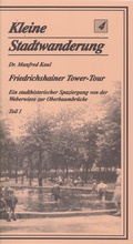 Cover: Friedrichshainer Tower Tour. Ein Stadthistorischer Spaziergang von... / Friedrichshainer Tower Tour. Ein stadthistorischer Spaziergang von der Weberwiese zur Oberbaumbr&uuml;cke - Kulturring in Bln