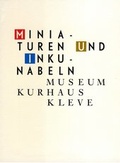 Cover: Miniaturen und Inkunabeln - Freundeskreis Museum Kurhaus u. Koekkoek Haus Kleve