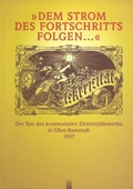 Cover: Dem Strom des Fortschritts folgen... - Verein f. Heimatgeschichte