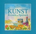 Cover: Mit Kunst Reisen und Speisen / Mit Kunst Reisen und Speisen - Petersen, H Ch