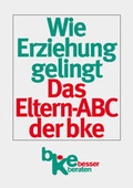 Cover: Wie Erziehung gelingt - Bundeskonferenz f. Erziehungsberatung