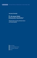Cover: Ein neues St&uuml;ck deutscher Geschichte - Stiftung Bundespr&auml;sident-Theodor-Heuss-Haus