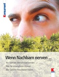 Cover: Wenn Nachbarn nerven... - Verein f&uuml;r Konsumenteninformation VKI
