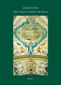 Cover: Geschichte der Stadt Furth im Wald. Band 1 - Perlinger, Hubert