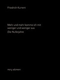 Cover: Mehr und mehr komme ich mit weniger und weniger aus - Muery Salzmann