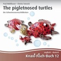 Cover: The pigletnosed turtles - Die Schweinsnasenschildkr&ouml;ten - edition lex liszt 12