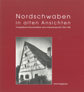 Cover: Nordschwaben in alten Ansichten - Wittmann, Rudolf