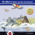 Cover: Die Bibel f&uuml;r Kinder und ihre Erwachsenen - Verlagsb&uuml;ro Karl Schwarzer