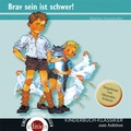 Cover: Brav sein ist schwer! - Verlagsb&uuml;ro Karl Schwarzer