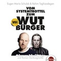 Cover: Vom Systemtrottel zum Wutb&uuml;rger - Verlagsb&uuml;ro Karl Schwarzer