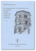 Cover: Die burgundische Prioratskirche von Anzy-le-Duc und die romanische Plastik im Brionnais - Deutscher Wissenschaftsverlag