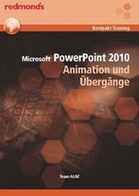 Abbildung von: POWERPOINT 2010 ANIMATION UND ÜBERGÄNGE - ALGE Druck & Medienwerk