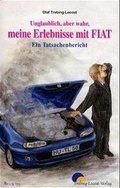 Cover: Unglaublich aber wahr. Meine Erlebnisse mit Fiat - Trebing-Lecost Verlag