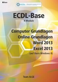 Abbildung von: ECDL Base Bundle 4 Module, Computer Grundlagen, Online Grundlagen, Word 2013, Excel 2013 (auf Basis Windows 8) SBNr. 111.264 - ALGE Druck & Medienwerk
