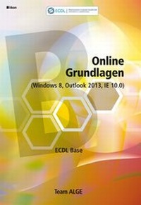 Abbildung von: ECDL Base Online Grundlagen (Windows 8, Outlook 2013, IE 10.0) SBNr. 116.027 - ALGE Druck & Medienwerk