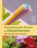 Cover: Heilwirkung der Kr&auml;uter in K&ouml;rperkerzen - Freya