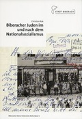 Cover: Biberacher Juden im und nach dem Nationalsozialismus - Stadt Biberach an der Ri&szlig;