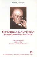 Cover: Notabilia Calvensia - Bemerkenswertes aus Calw - Gro&szlig;e Kreisstadt Calw