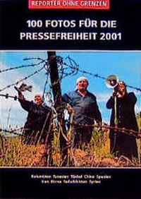 Bild: Fotos für die Pressefreiheit. Herausgegeben von Reporter ohne Grenzen / 100 Fotos für die Pressefreiheit - TAZ