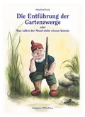 Cover: Gartenzwergtrilogie / Die Entf&uuml;hrung der Gartenzwerge - Fangorn