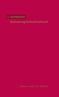 Cover: 1. Symposion Bet&auml;ubungsmittelstrafrecht - DesignConcepts