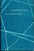 Cover: the dancing mouse /die tanzende maus - Hirundo Press