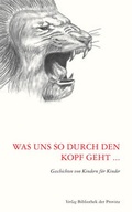 Cover: Was uns so durch den Kopf geht ... - Bibliothek der Provinz