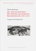 Cover: Die "Neuen Kliniken" des Wiener Allgemeinen Krankenhauses (1904-1923) - Bibliothek der Provinz