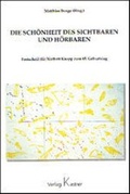 Cover: Die Sch&ouml;nheit des Sichtbaren und H&ouml;rbaren - Kastner