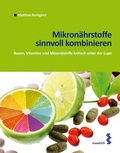 Cover: Mikron&auml;hrstoffe sinnvoll kombinieren - Facultas / Maudrich