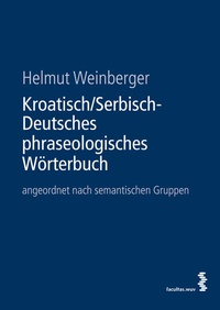 Abbildung von: Kroatisch/Serbisch-Deutsches phraseologisches Wörterbuch - Facultas