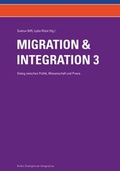 Cover: Migration und Integration - Dialog zwischen Politik, Wissenschaft und Praxis (Band 3) - omninum