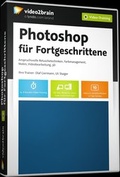 Cover: Photoshop CC f&uuml;r Fortgeschrittene - video2brain Gerhard Koren