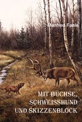 Cover: Mit B&uuml;chse, Schwei&szlig;hund und Skizzenblock - Wage